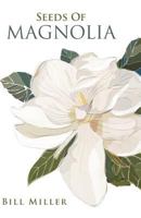 Seeds Of Magnolia 1494938308 Book Cover