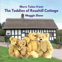 More Tales from The Teddies of Rosehill Cottage 1739400801 Book Cover