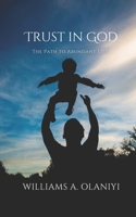 Trust in God: The Path to Abundant Life B0CSG1KL93 Book Cover