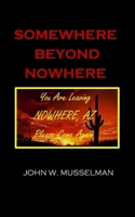 Somewhere Beyond Nowhere B0CVF6J6G5 Book Cover