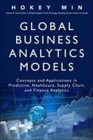 Global Business Analytics Models: Concepts and Applications in Predictive, Healthcare, Supply Chain, and Finance Analytics 0134057600 Book Cover