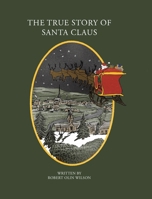 The True Story of Santa Claus B0BW4TQ46V Book Cover