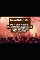 TicketMonster: US v Live Nation I B0GRN95HNT Book Cover