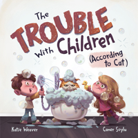 The Trouble with Children (According to Cat) 1963901010 Book Cover