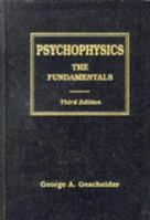 Psychophysics: The Fundamentals 080582281X Book Cover