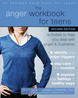 The Anger Workbook for Teens: Activities to Help You Deal with Anger and Frustration 1572246995 Book Cover