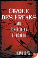 Cirque des Freaks and Other Tales of Horror 1635556899 Book Cover