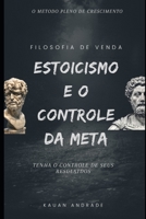 FILOSOFIA DE VENDA: ESTOICISMO E O CONTROLE DA META B0C5BGL9V1 Book Cover