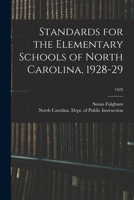 Standards for the Elementary Schools of North Carolina, 1928-29; 1929 1014804817 Book Cover