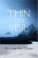 THIN THE VEIL: Living and Dying Within Celtic Spirituality 1419627066 Book Cover