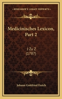 Medicinisches Lexicon, Part 2: J Zu Z (1787) 1166207994 Book Cover