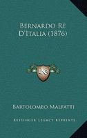 Bernardo Re D'Italia (1876) 1289424047 Book Cover