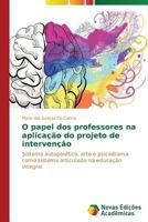 O papel dos professores na aplicação do projeto de intervenção 3639682769 Book Cover