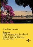 Ägypten: Forschungen über Land und Volk während eines zehnjährigen Aufenthalts. Zweiter Teil 3956104374 Book Cover