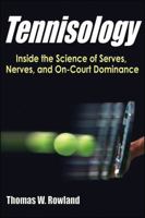 Tennisology: Inside the Science of Serves, Nerves, and On-Court Dominance 1450469698 Book Cover