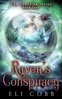 Raven's Conspiracy: Book 4, The Guardian Series 1727175913 Book Cover