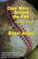 Once More Around the Park: A Baseball Reader 0345367375 Book Cover