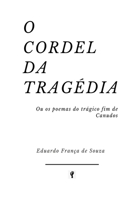 O Cordel da Tragédia: Ou os poemas do trágico fim de Canudos 6500003160 Book Cover