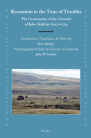 Byzantium in the Time of Troubles : The &lt;i>Continuation&lt;/i>of the &lt;i>Chronicle&lt;/i>of John Skylitzes (1057-1079) 9004418946 Book Cover