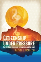 Citizenship Under Pressure: The 1970s in Jamaican Literature and Culture 9766404585 Book Cover