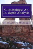 Climatology: An In-depth Analysis: An Indepth Analysis of climatology for middle schools, high schools and tertiary institutions 1722463848 Book Cover