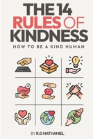 The 14 Rules of Kindness: How to be a Kind Human B0F9Y2L799 Book Cover