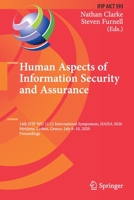 Human Aspects of Information Security and Assurance: 14th IFIP WG 11.12 International Symposium, HAISA 2020, Mytilene, Lesbos, Greece, July 8–10, ... in Information and Communication Technology) 3030574067 Book Cover