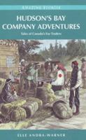 Hudson's Bay Company Adventures: tales of Canada's Fur Traders 1894974689 Book Cover