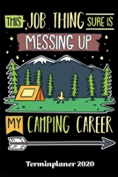 Terminplaner 2020: Wochenkalender Tagesplaner Meine Campingkarriere A5 | Planen & Notieren | Softcover | Geschenkidee Camping Taschenkalender (German Edition) 1679754939 Book Cover