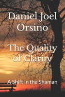 The Quality of Clarity: A Shift in the Shaman B0H6K1LRDR Book Cover