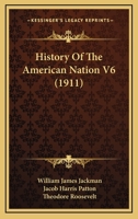 History of the American Nation; 6 0548859183 Book Cover