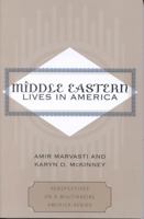 Middle Eastern Lives in America (Perspectives on a Multiracial America) 0742519570 Book Cover