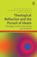 Theological Reflection and the Pursuit of Ideals 1032179805 Book Cover