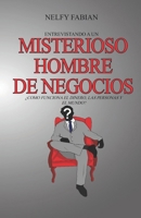 Entrevistando a Un Misterioso Hombre de Negocios: ¿Como funciona el dinero, las personas y el mundo? B08XL9R1WX Book Cover