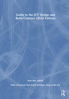 Guide to the JCT Design and Build Contract - 2024 Edition 1032780231 Book Cover