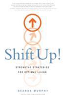 Shift Up!: Strengths Strategies for Optimal Living 1632991667 Book Cover