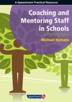 Coaching and Mentoring Staff in Schools: A Practical Guide 1906517576 Book Cover
