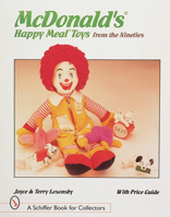 McDonald Happy Meal Toys from the Nineties: With Price Guide (Schiffer Book for Collectors) 0764306731 Book Cover