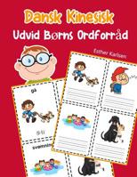 Udvid Børns Ordforråd Dansk Kinesisk: Lär sig Dansk Kinesisk barnets ordförråd snabbt (Dansk ordforråd for børn) (Danish Edition) 1070885398 Book Cover