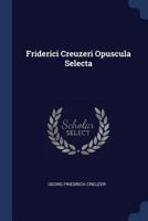 Friderici Creuzeri Opuscula Selecta 1377159248 Book Cover