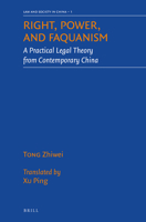 Right, Power, and Faquanism: A Practical Legal Theory from Contemporary China 9004381279 Book Cover