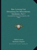Bau, Leistung Und Erkrankung Des Menschlichen Stirnhirnes, Part 1: Festschrift Der Grazer Universitat Fur, 1901 (1902) 1160314179 Book Cover