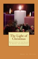 The Light of Christmas: Reflections on the Season of Advent and Christmas 099845480X Book Cover