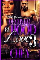 Deceived By Hood Love 3 B0851MWTK8 Book Cover