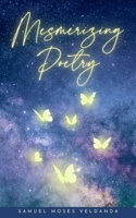 Mesmerizing Poetry - Samuel Moses Veldanda B0C95LTR9J Book Cover