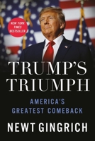 Trump's Triumph: America's Greatest Comeback 1546008799 Book Cover