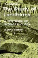 The Study of Landforms: A Textbook of Geomorphology 0521292387 Book Cover