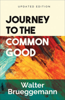 Journey to the Common Good 0664235166 Book Cover