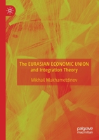 The Eurasian Economic Union and Integration Theory 3030342875 Book Cover
