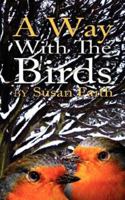 A Way with the Birds 1425978231 Book Cover